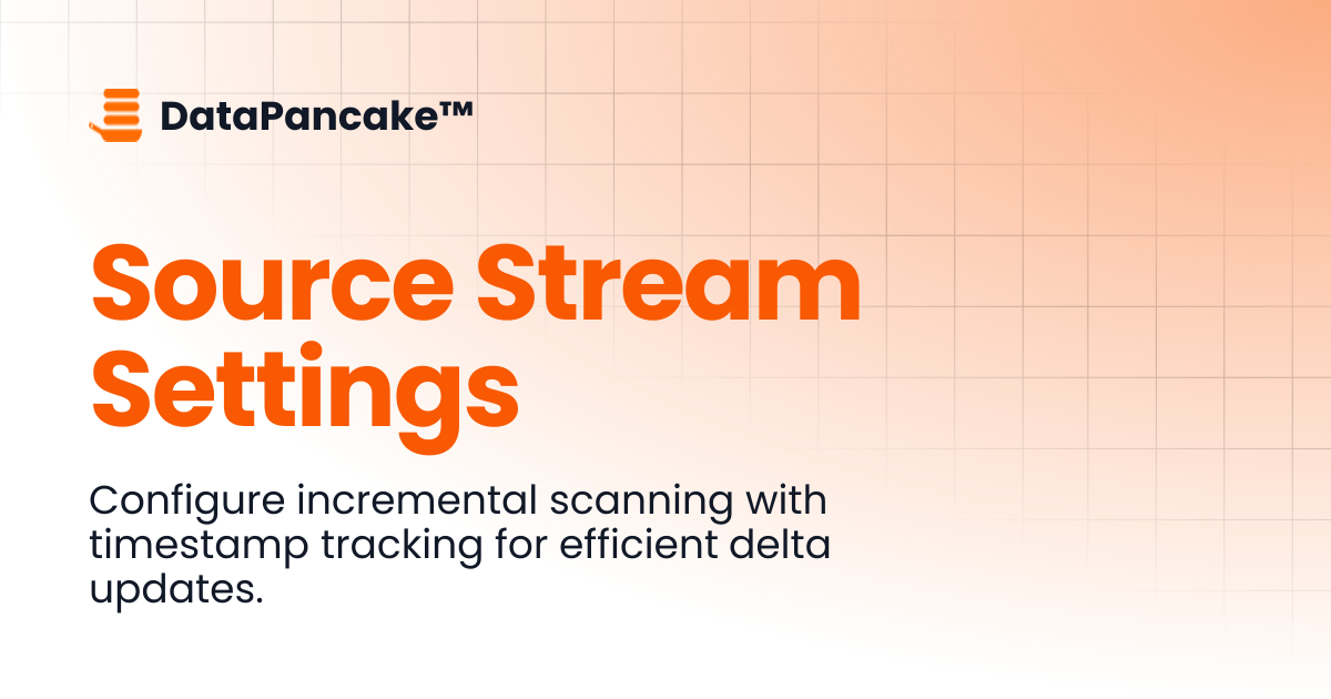 Source Stream Settings | DataPancake™