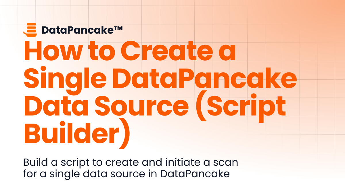 How to Create a Single DataPancake Data Source (Script Builder ...