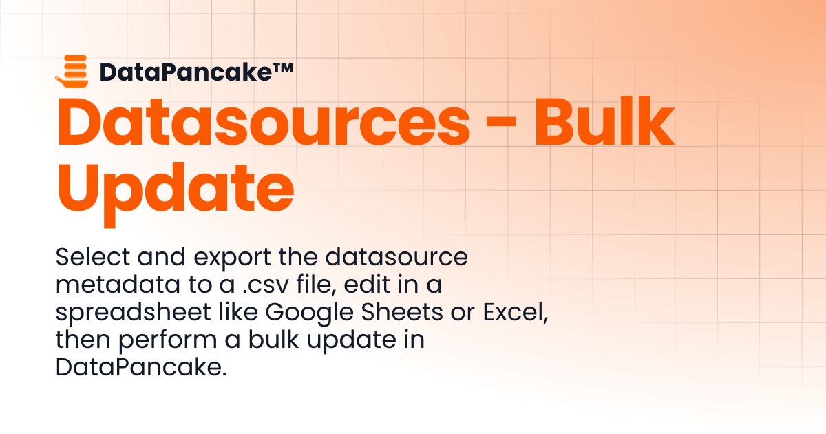Datasources - Bulk Update | DataPancake™